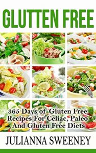 Baixar Gluten Free:  365 Days of Gluten Free Recipes For Celiac, Paleo And Gluten Free Diet (Dairy-Free, Wheat-Free, Celiac) (English Edition) pdf, epub, eBook