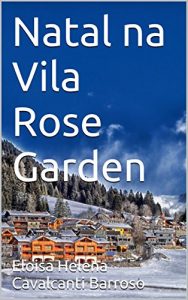 Baixar Natal na Vila Rose Garden pdf, epub, eBook