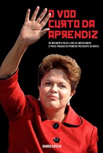 Baixar O Voo Curto da Aprendiz: – Do Movimento Passe Livre ao Impeachment pdf, epub, eBook