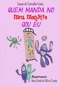 Baixar Quem manda no meu monstro sou eu (Quando eu era menor Livro 1) pdf, epub, eBook
