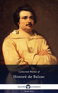 Baixar Collected Works of Honore de Balzac with the Complete Human Comedy (Delphi Classics) (English Edition) pdf, epub, eBook