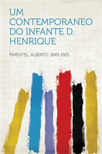 Baixar Um contemporaneo do Infante D. Henrique pdf, epub, eBook