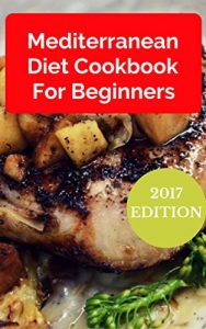 Baixar Mediterranean Diet Cookbook For Beginners: Healthy And Delicious Mediterranean Diet Recipes That Are Easy To Make (English Edition) pdf, epub, eBook