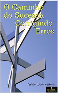 Baixar O Caminho do Sucesso, Corrigindo Erros pdf, epub, eBook