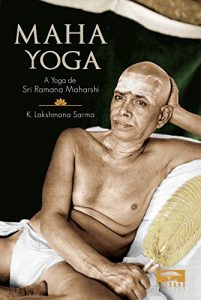 Baixar Maha Yoga: A Yoga de Sri Ramana Maharshi pdf, epub, eBook