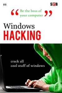 Baixar Windows Hacking: crack all cool stuff of windows (English Edition) pdf, epub, eBook