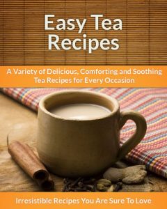 Baixar Tea Recipes: A Variety of Delicious, Comforting, and Soothing Tea Recipes for Every Occasion (The Easy Recipe) (English Edition) pdf, epub, eBook