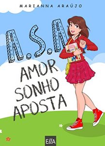 Baixar A.S.A – Amor, Sonho, Aposta pdf, epub, eBook