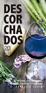 Baixar Descorchados 2015 English: Guide to the wines of Argentina, Brazil, Chile and Uruguay pdf, epub, eBook