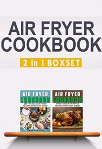 Baixar Air Fryer Cookbook: Easy And Fancy Recipes For Every Taste, 2in1 Box Set (Air Fryer Cookbook, Air Fryer Recipes, Air Fryer Cooking, Air Fryer, Air Fryer Book Book 3) (English Edition) pdf, epub, eBook