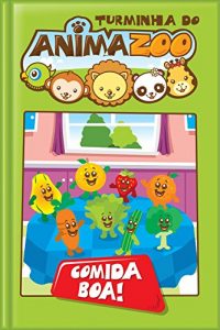 Baixar Comida boa (Turminha do Animazoo Livro 4) pdf, epub, eBook
