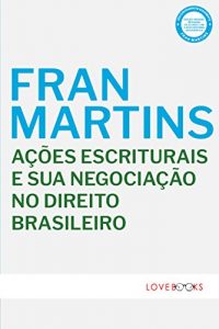 Baixar Ações Escriturais e sua Negociação no Direito Brasileiro pdf, epub, eBook