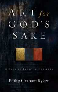 Baixar Art for God’s Sake: A Call to Recover the Arts (English Edition) pdf, epub, eBook