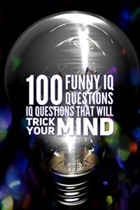 Baixar 100 FUNNY IQ Questions: IQ Questions That Will Trick Your Mind (English Edition) pdf, epub, eBook