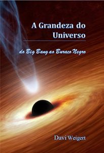Baixar A Grandeza do Universo: do Big Bang ao Buraco Negro pdf, epub, eBook
