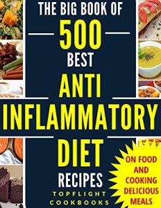 Baixar ANTI INFLAMMATORY DIET: ANTI INFLAMMATORY COOKBOOK: ANTI INFLAMMATION: 500 Healthy and Delicious Anti Inflammatory Diet Recipes to Heal your Immune System(anti … allergen management) (English Edition) pdf, epub, eBook