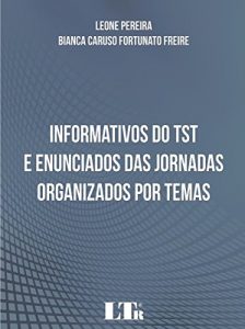 Baixar Informativos do TST e Enunciados das Jornadas Organizados por Temas pdf, epub, eBook