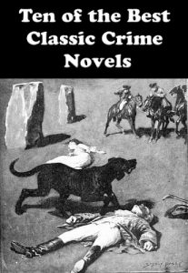 Baixar Ten of the Best Classic Crime Novels: GREENMANTLE, HUNTINGTOWER , THE CLUE OF THE TWISTED CANDLE , THE HOUNd OF THE BASKERVILLES, THE MYSTERIOUS AFFAIR AT STYLES, and many more… (English Edition) pdf, epub, eBook