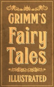 Baixar Grimm’s Fairy Tales: Complete and Illustrated (English Edition) pdf, epub, eBook