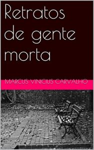 Baixar Retratos de gente morta pdf, epub, eBook