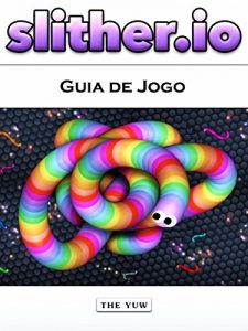 Baixar Slither.io Guia De Jogo pdf, epub, eBook