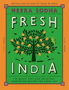 Baixar Fresh India: 130 Quick, Easy and Delicious Vegetarian Recipes for Every Day pdf, epub, eBook