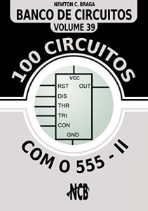 Baixar 100 Circuitos com 555 – II (Banco de Circuitos) pdf, epub, eBook