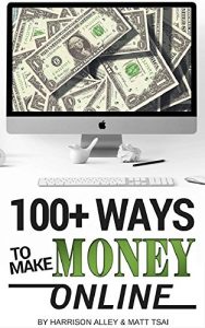 Baixar 100 Ways to Make Money Online: How to Make Money from Home and Start Achieving Financial Freedom Today (English Edition) pdf, epub, eBook