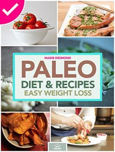 Baixar Paleo Diet and Recipes – Easy Weight Loss (Paleo, Paleo diet, Paleo for beginners, Paleo cookbook, Paleo recipes, Paleo slow cooker, Paleo breakfast, Paleo lunch, Diet) (English Edition) pdf, epub, eBook