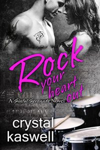 Baixar Rock Your Heart Out: A Rock Star Romance (Sinful Serenade Book 3) (English Edition) pdf, epub, eBook