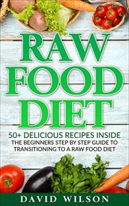 Baixar Raw Food Diet: 50+ Raw Food Recipes Inside This Raw Food Cookbook. Raw Food Diet For Beginners In This Step By Step Guide To Successfully Transitioning … Vegan Diet, Vegan Recipes) (English Edition) pdf, epub, eBook
