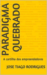 Baixar Paradigma Quebrado: A cartilha dos empreendedores pdf, epub, eBook
