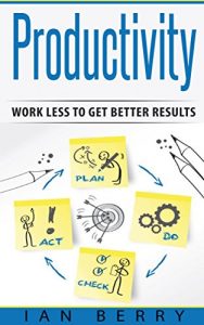 Baixar Productivity: Work Less to Get Better Results (English Edition) pdf, epub, eBook