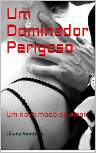 Baixar Um Dominador Perigoso: Um novo modo de amar! pdf, epub, eBook