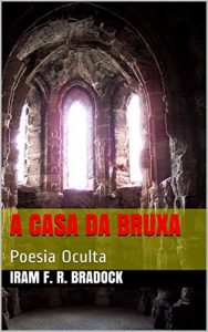 Baixar A CASA DA BRUXA: Poesia Oculta pdf, epub, eBook