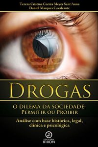Baixar Drogas, o dilema da sociedade: permitir ou proibir? pdf, epub, eBook