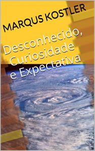 Baixar Desconhecido, Curiosidade e Expectativa (Cidade das Nuvens Livro 1) pdf, epub, eBook