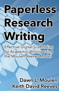 Baixar Paperless Research Writing: Effective Digital Scaffolding for Academic Writing using the Moulen-Reeves Model (English Edition) pdf, epub, eBook
