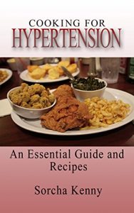 Baixar Cooking For Hypertension – An Essential Guide and Recipes (English Edition) pdf, epub, eBook