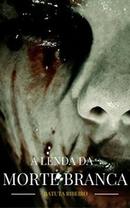 Baixar A lenda da morte branca pdf, epub, eBook