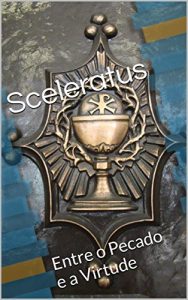 Baixar Sceleratus: Entre o Pecado e a Virtude pdf, epub, eBook