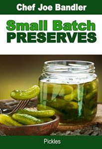 Baixar Small Batch Preserves: Pickles (English Edition) pdf, epub, eBook