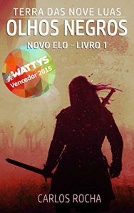 Baixar Olhos Negros: Terra das Nove Luas (Trilogia do Novo Elo Livro 1) pdf, epub, eBook