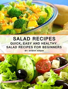 Baixar Salad cookbook: Quick, Easy And Healthy Salad Recipes For Beginners (English Edition) pdf, epub, eBook