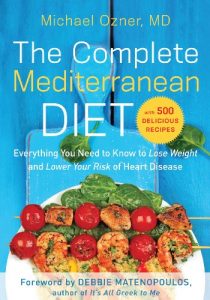 Baixar The Complete Mediterranean Diet: Everything You Need to Know to Lose Weight and Lower Your Risk of Heart Disease… with 500 Delicious Recipes pdf, epub, eBook