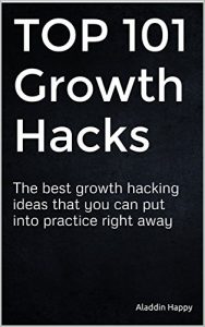 Baixar TOP 101 Growth Hacks: The best growth hacking ideas that you can put into practice right away (English Edition) pdf, epub, eBook