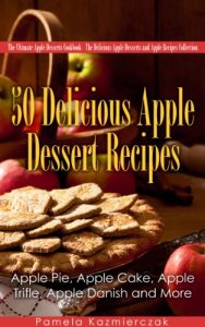 Baixar 50 Delicious Apple Dessert Recipes – Apple Pie, Apple Cake, Apple Trifle, Apple Danish and More (The Ultimate Apple Desserts Cookbook – The Delicious Apple … Recipes Collection 1) (English Edition) pdf, epub, eBook
