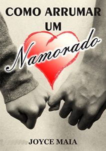 Baixar Como arrumar um namorado pdf, epub, eBook