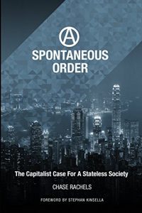 Baixar A Spontaneous Order: The Capitalist Case For A Stateless Society (English Edition) pdf, epub, eBook