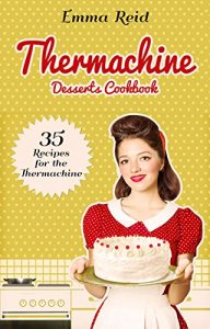 Baixar 35 Recipes for the Thermomix (R): Thermachine: Dessert Cookbook (English Edition) pdf, epub, eBook